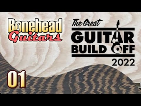 Great Guitar Build Off 2022 - 01 Kick Off