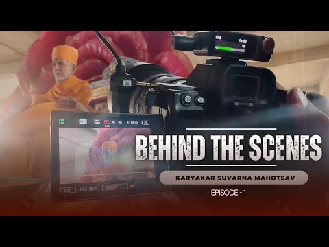 1. Behind the Scenes | International Karyakar Suvarna Mahotsav | Endless Love for Karyakars
