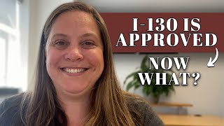 My I-130 family Petition is Approved. What Happens Next