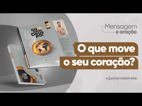 PodCast Café com Deus Pai | O Que Move O Seu Coração?