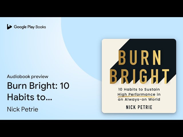 Vídeo relacionado con Burn Bright: 10 Habits to Sustain High Performance in an Always-on World (English Edition)