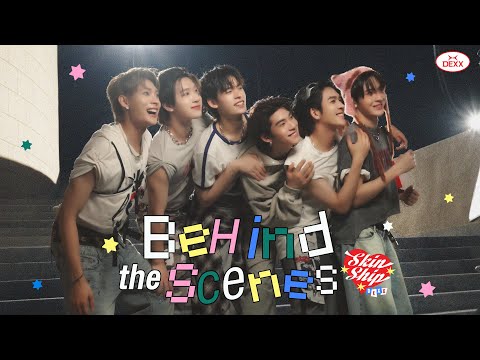 DEXX - SKINSHIP | MV Behind The Scenes