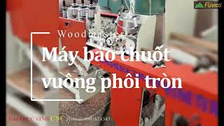 Máy chuốt, bào vuông phôi tròn sau khi bóc ván lạng Woodmaster.