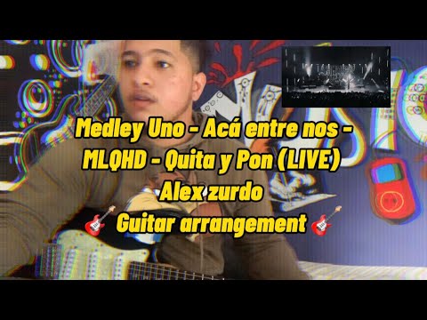 Alex Zurdo | Medley Uno - Acá entre nos - MLQHD - Quita y Pon (Live) | with guitar: Fher Andujar