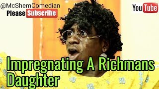 Unwanted Pregnancy| Mc Shem Comedian| African Comedy