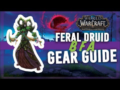 FERAL DRUID BFA GEARING GUIDE
