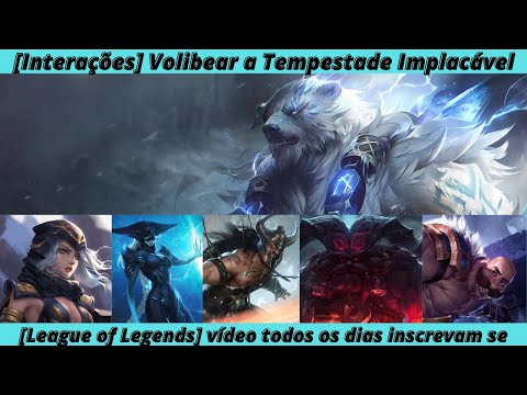 [League of Legends] Interações Volibear a Tempestade Implacável #leagueoflegends #interações