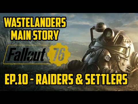 Fallout 76|Gameplay Walkthrough|Wastelanders|No Commentary|Part 10 - Raiders & Settlers