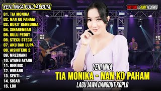 Download lagu Tia Monika, Nan Ko Paham - Yeni Inka Full Album Terbaru 2025 Lagu Jawa Dangdut Koplo Viral Hits mp3