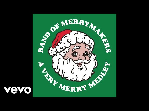 Band of Merrymakers - A Very Merry Medley (Pseudo Video)