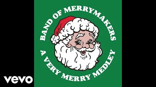 Band of Merrymakers - A Very Merry Medley