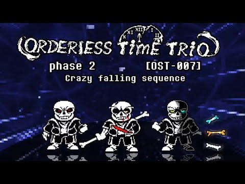 Orderless Time Trio OST: 007 [Phase 2] - Crazy Falling Sequence