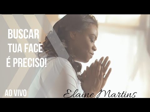 Buscar Tua Face É Preciso - Elaine Martins