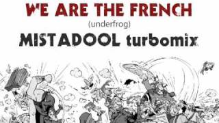 We are the French (underfrog) Mistadool turbomix