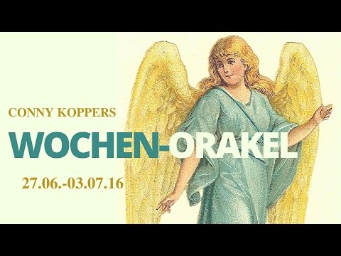 Wochenorakel vom 27.06.-03.07.2016 - Conny Koppers