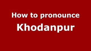 How to pronounce Khodanpur