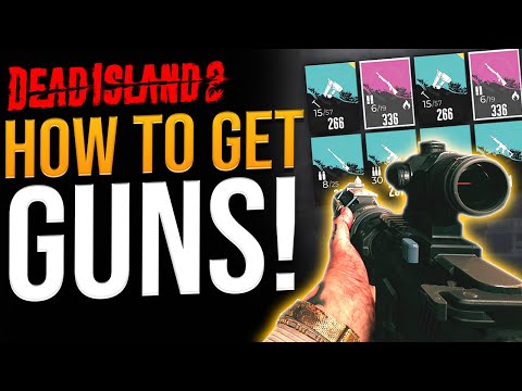 Dead ISland 2: How To Get GUNS - Complete Guide