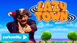 Lazy Town | You Are a Pirate | Cartoonito UK