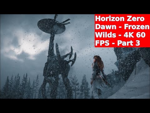Horizon Zero Dawn - Frozen Wilds - 4K 60 FPS - Part 3 - Gameplay Walkthrough: TALLNECK FROST FIGURES