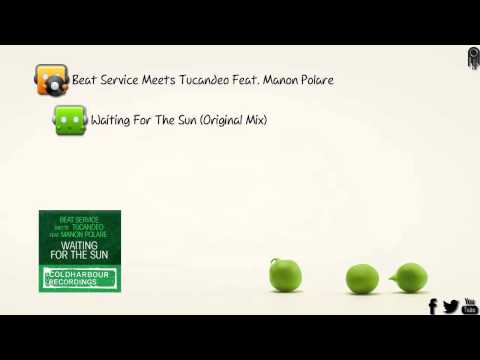 Beat Service Meets Tucandeo Feat. Manon Polare - Waiting For The Sun (Original Mix) [Coldharbour]