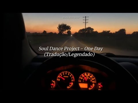 Soul Dance Project - One Day (you'll be mine) (Tradução/Legendado)