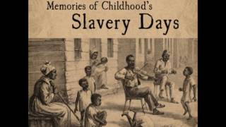 ♡ Audiobook ♡ Memories of Childhood&#39;s Slavery Days by Annie L. Burton ♡ Timeless Classic Literature