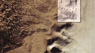 O Yuki Conjugate - Earth Loop Fragment