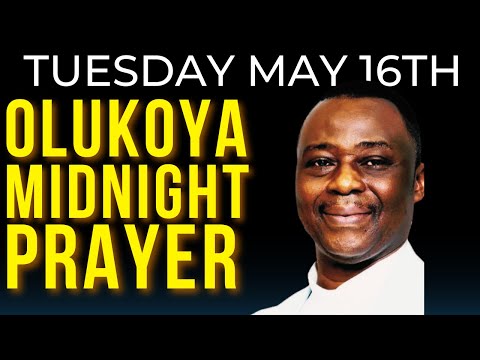 TUESDAY MAY 16TH DR D.K OLUKOYA MIDNIGHT PRAYERS