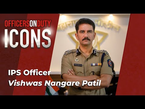 Icons E06 | IPS Vishwas Nangare Patil | Head Held High | Officers On Duty