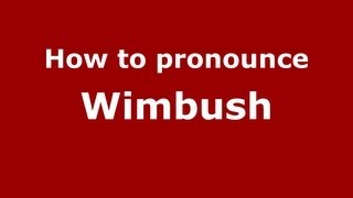 How to pronounce Wimbush