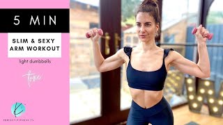 5 Minute Slim & Sexy Arm Workout | Light Dumbbells