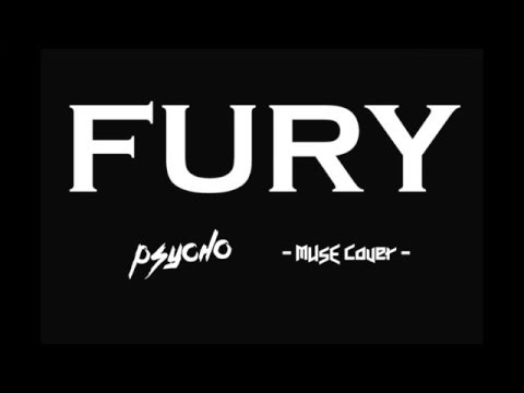 Fury - MUSE Tribute Band - Psycho