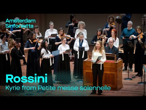 Gioachino Rossini - Kyrie from Petite messe solennelle | Amsterdam Sinfonietta