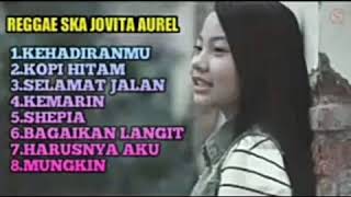 Download lagu Cover reggae-JOVITA AUREL-full album mp3 Download lagu Cover reggae-JOVITA AUREL-full album mp3