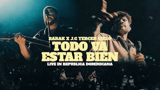 Barak, Tercer Cielo - Todo Va Estar Bien (Live In República Dominicana)