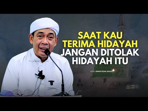 USTAZ AHMAD RIZAM - SAAT KITA TERIMA HIDAYAH, JANGAN KITA TOLAK HIDAYAH ITU