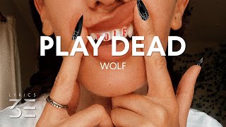 Julia Wolf - Play Dead (Lyrics)