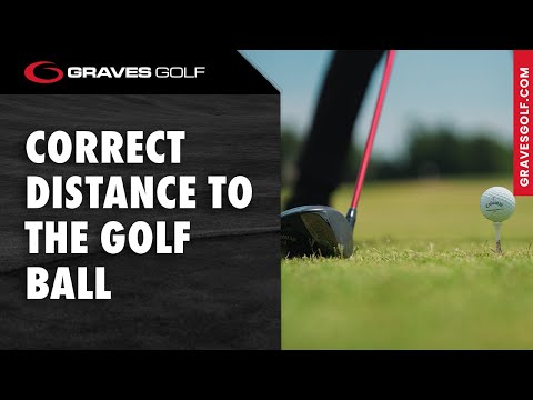 Correct Distance to the Golf Ball - Todd Graves