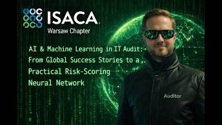 ISACA EDU AI & Machine Learning in IT Audit -  Marcin Pycka