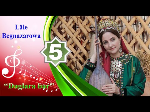 Läle Begnazarowa - Daglara bar