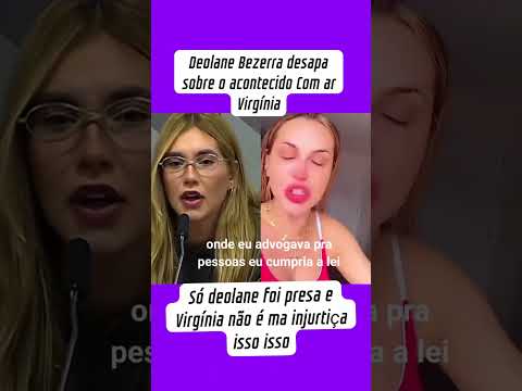 Deolane Bezerra desabafa sobre o acontecido com a Virgínia. #shorts