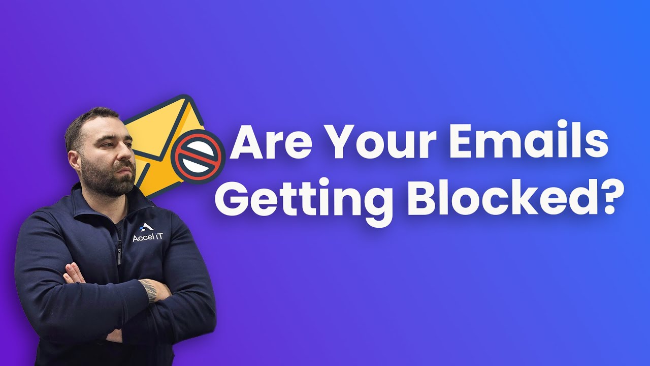 Emails Getting Blocked? It’s Not Always What You Think.