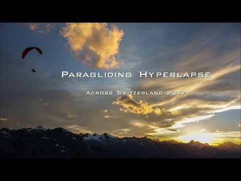 Paragliding Hyperlapse Across Switzerland 2017 4k