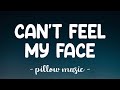 Can't Feel My Face - The Weeknd (Lyrics) 🎵