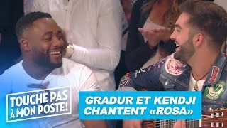 Kendji et Gradur chantent &quot;Rosa&quot; dans TPMP