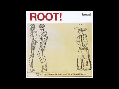 ROOT! - Root Supposed He Was Out of the Question... (2007)