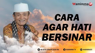 Download lagu Cara Agar Hati Bersinar - Buya Syakur mp3