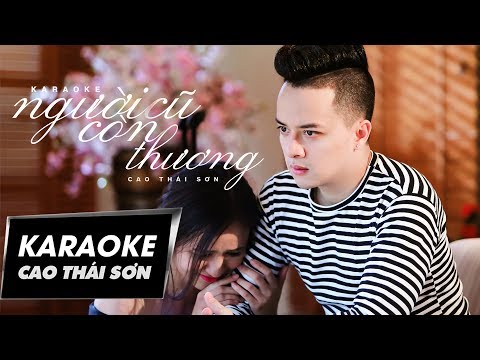Cao Thái Sơn - Người Cũ Còn Thương #NCCT (Official Karaoke)