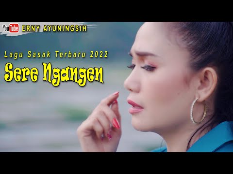 LAGU SASAK TERBARU 2022 ~SERE NGANGEN ~ ERNY AYUNINGSIH