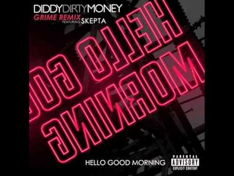 Hello good morning diddy ft Skepta grime mix